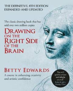 DRAWING ON THE RIGHT SIDE OF THE BRAIN - BETTY EDWARDS