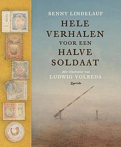 HELE VERHALEN VOOR EEN HALVE SOLDAAT - BENNY LINDELAUF