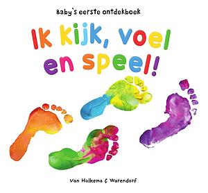 IK KIJK, VOEL EN SPEEL - VAN HOLKEMA