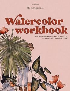 WATERCOLOR WORKBOOK 30MIN BEGINNER BOTANICAL PROJECTS