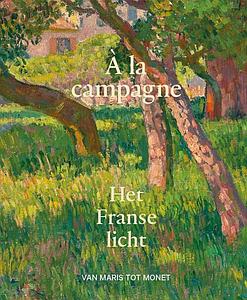 HET FRANSE LICHT - A LA CAMPAGNE