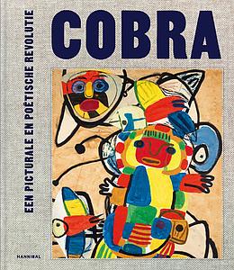 COBRA EEN PICTURALE EN POETISCHE REVOLUTIE