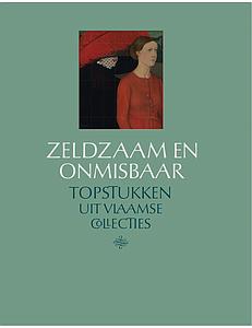 ZELDZAAM ONMISBAAR TOPSTUKKEN UIT VLAAMSE COLLECTIE