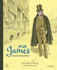 ONZE JAMES, DE VROUWEN VAN ENSOR  - JAN BULTHEEL