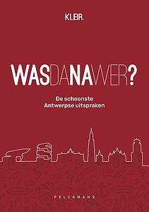 WASDANAWER? - DE SCHOONSTE UITSPRAKEN VAN ANTWERPEN 